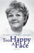 Too Happy a Face