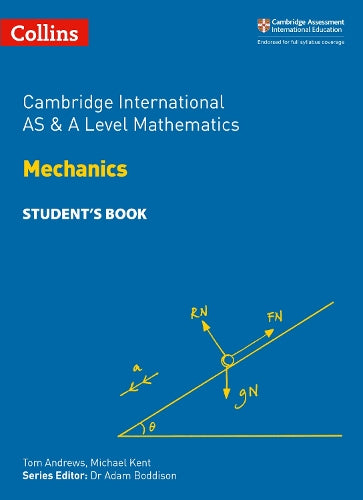 Cambridge International AS & A Level Mathematics Mechanics Student’s Book