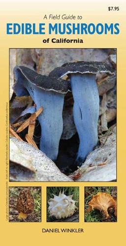 A Field Guide to Edible Mushrooms of California