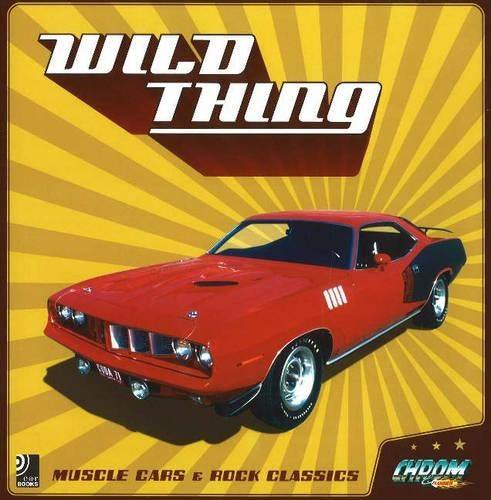 Wild Thing Muscle Cars & Rock Classics