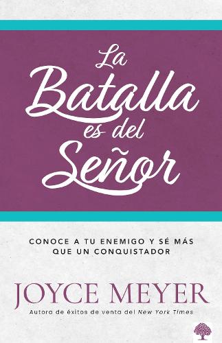 La batalla es del Señor: Cómo vencer las luchas de la vida a través de la adorac ión / The Battle Belongs to the Lord: Overcoming Life's Struggles