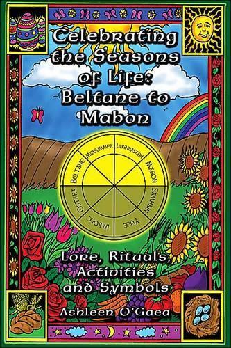 Celebrating the Seasons of Life: Beltane to Mabon