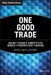 One Good Trade