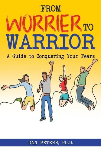 From Worrier to Warrior