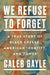 We Refuse to Forget