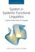 System in Systemic Functional Linguistics: A System-Based Theory of Language (Key Concepts in Systemic Functional Linguistics