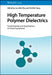 High Temperature Polymer Dielectrics