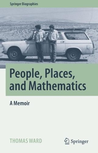 People, Places, and Mathematics: A Memoir (Springer Biographies