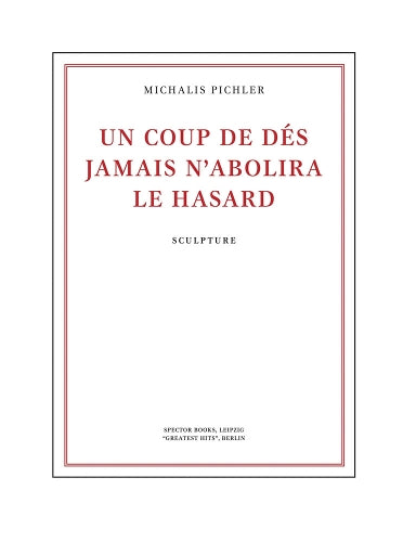 Michalis Pichler: Un Coup de Dés Jamais n'Abolira Le Hasard