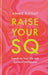 Raise Your SQ