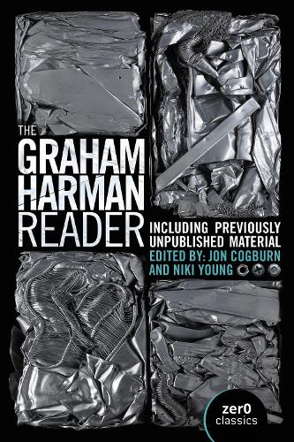 Graham Harman Reader, The - Including previously unpublished essays