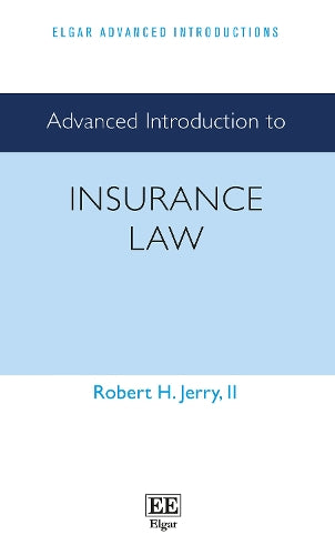 Advanced Introduction to Insurance Law (Elgar Advanced Introductions series