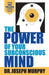 The Power of Your Subconscious Mind