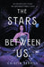 The Stars Between Us