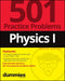Physics I: 501 Practice Problems For Dummies (+ Free Online Practice)
