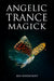 Angelic Trance Magick