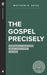 The Gospel Precisely
