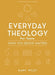 Everyday Theology Teen Girls' Bible Study Book