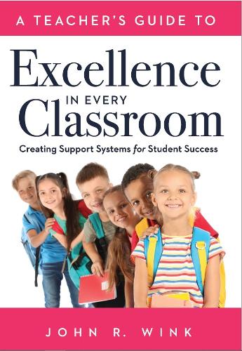 Teacher's Guide to Excellence in Every Classroom