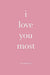 i love you most
