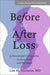 Before and After Loss