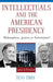 Intellectuals and The American Presidency