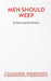 Men Should Weep