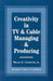 Creativity in TV & Cable Managing & Producing