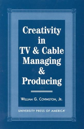 Creativity in TV & Cable Managing & Producing