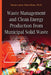 Waste Management & Clean Energy: Production from Municipal Solid Waste (Waste and Waste Management