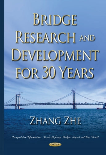 Bridge Research & Development for 30 Years (Transportation Infrastructure- Roads, Highways, Bridges, Airports and Mass Transit