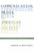 Communication, Media, and American Society