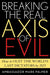 Breaking the Real Axis of Evil