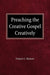 Preach Creative Gospel Creatively