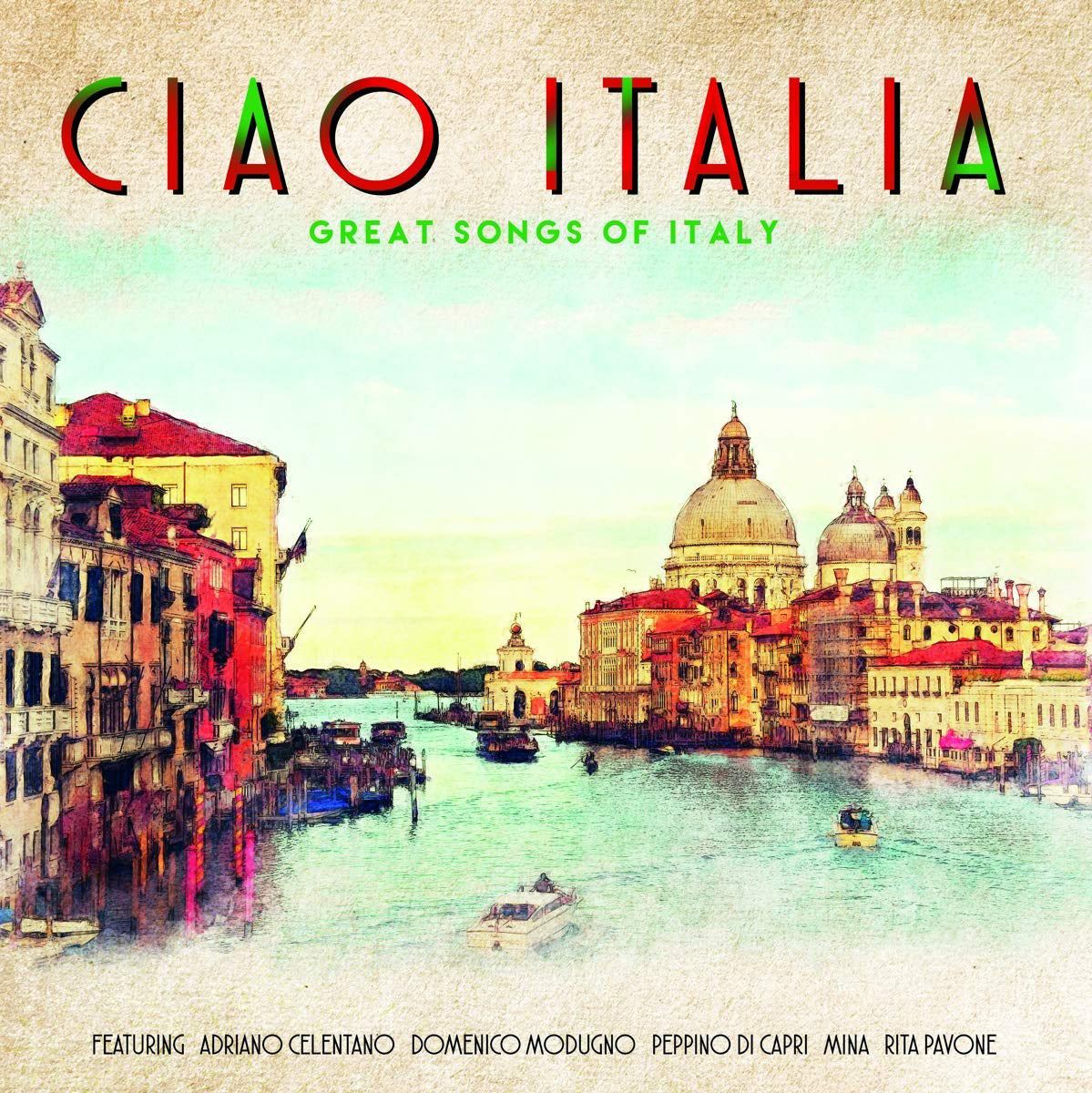 Ciao Italia: Great Songs of Italy