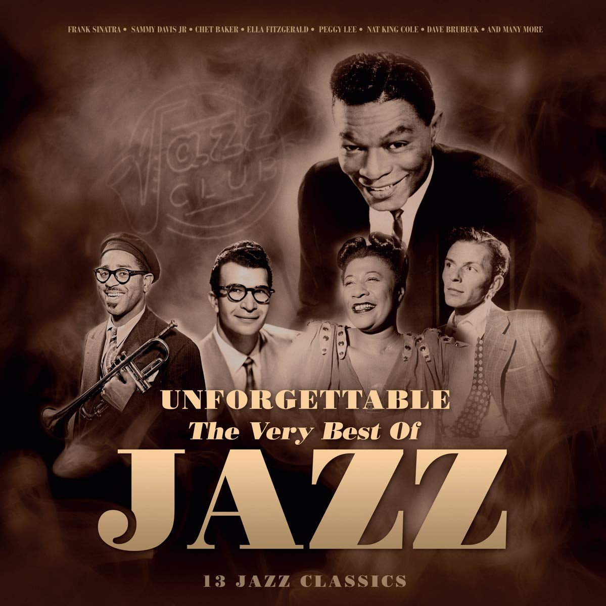 Unforgettable: The Very Best of Jazz: 13 Jazz Classics