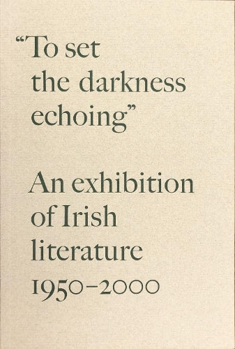“To Set the Darkness Echoing”