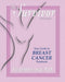 Be a Survivor Your Guide to Breast Cancer Treatment