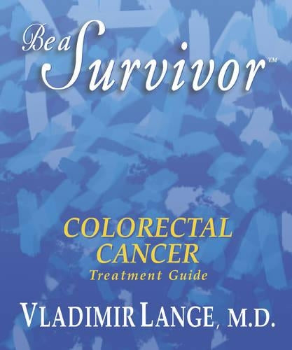 Be a Survivor Colorectal Cancer Treatment Guide