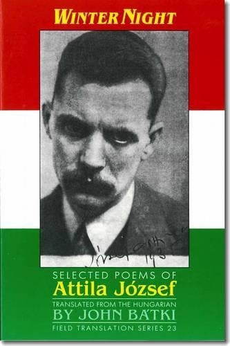 Winter Night: Selected Poems of Attila Jozsef Volume 23 (Field Translation Series