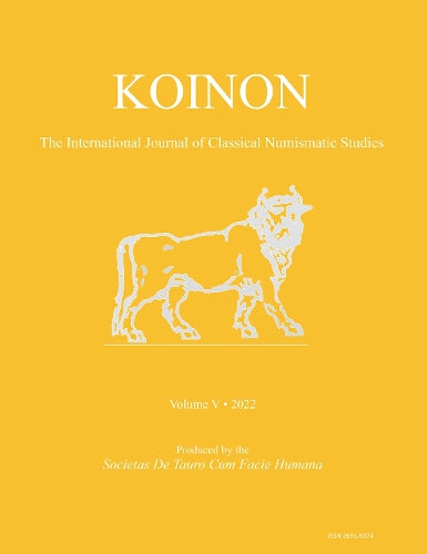 KOINON V, 2022: The International Journal of Classical Numismatic Studies (KOINON: The International Journal of Classical Numismatic Studies 2022