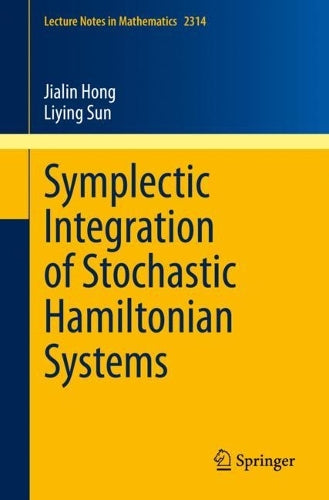 Symplectic Integration of Stochastic Hamiltonian Systems (Lecture Notes in Mathematics