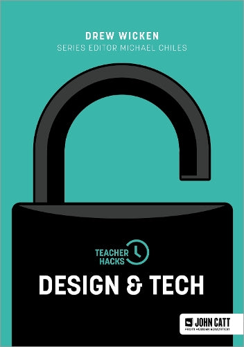 Teacher Hacks: Design and Tech