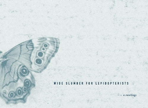 Wide Slumber for Lepidopterists