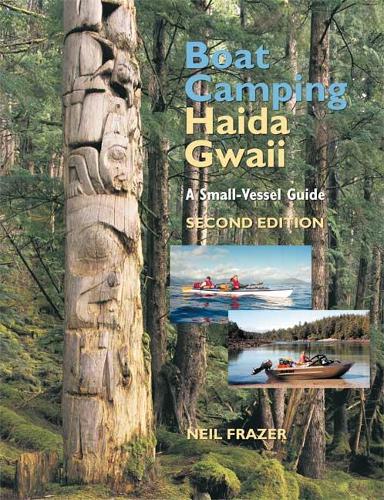 Boat Camping Haida Gwaii, Revised Second Edition