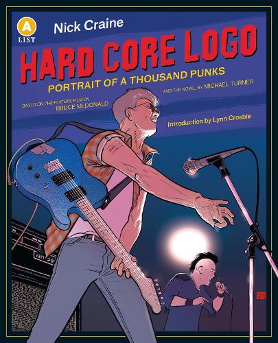 Hard Core Logo: Portrait of a Thousand Punks Anniversary Edition (A List