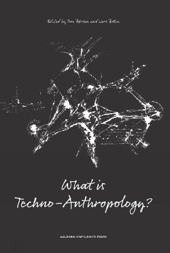 WHAT IS TECHNO ANTHROPOLOGY (Series in Transformational Studies