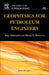 Geophysics for Petroleum Engineers