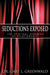 Seductions Exposed