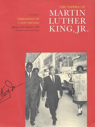 The Papers of Martin Luther King, Jr., Volume V: Threshold of a New Decade, January 1959–December 1960 (Martin Luther King Papers